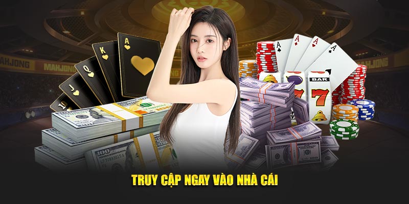 Truy cập ngay vào nhà cái Truy cập ngay vào nhà cái