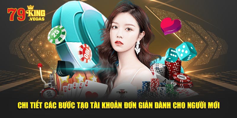 Chi tiết các bước tạo tài khoản đơn giản dành cho người mới Chi tiết các bước tạo tài khoản đơn giản dành cho người mới
